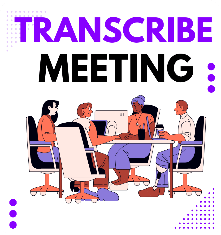 Transcribe business meetings & convert to text